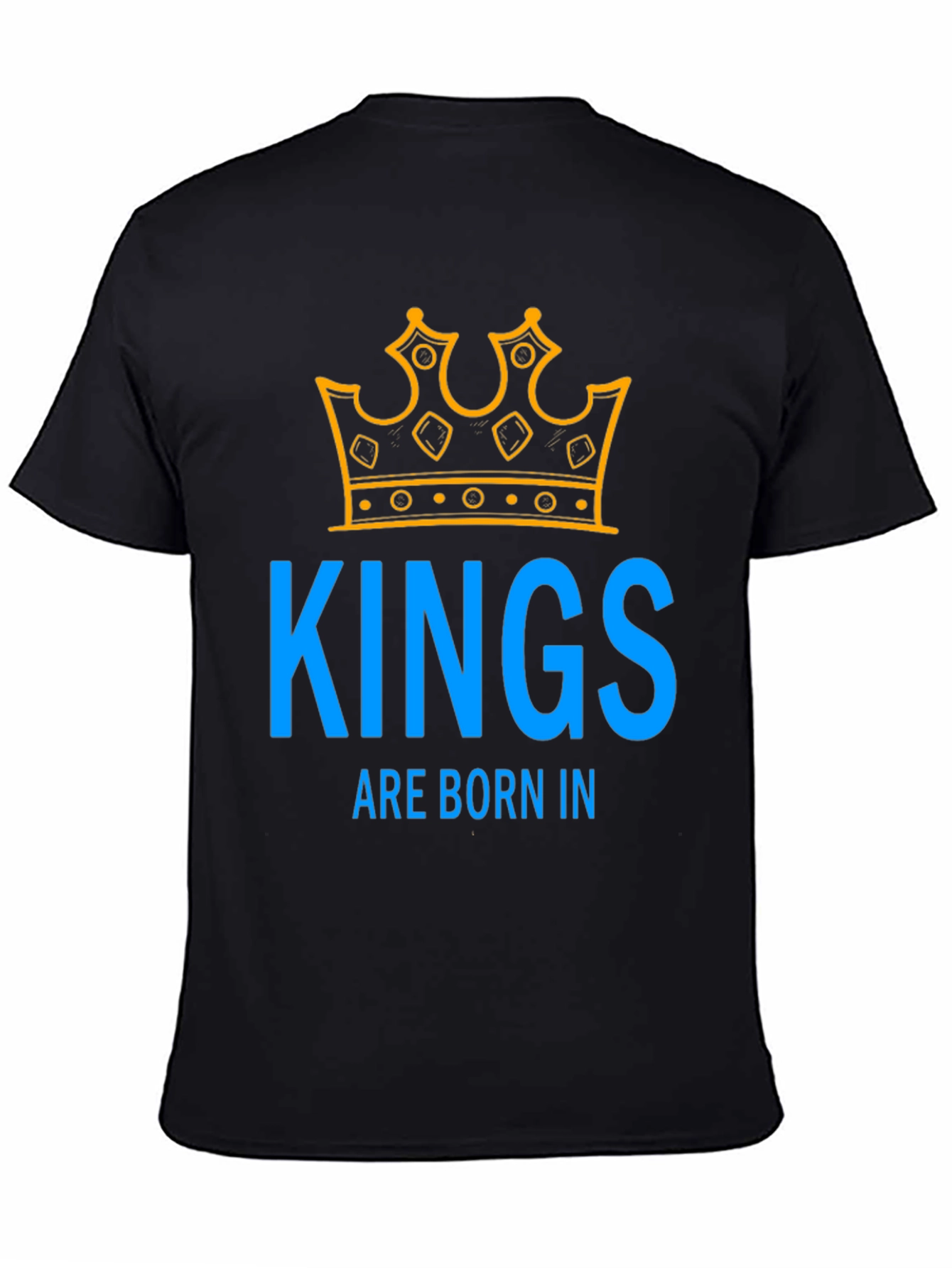 Kings Are Born In T-Shirt