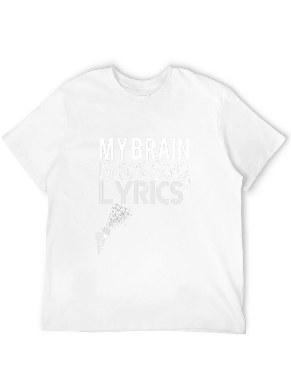 Song Lyric T-Shirt: My Brain is 80%