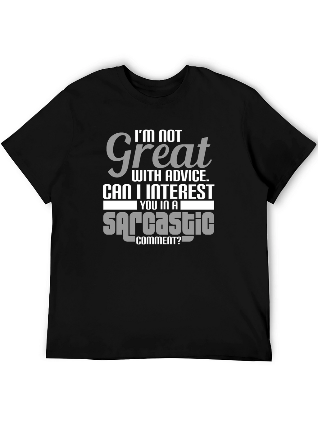 Sarcastic Comment T-Shirt - Humorous Tee