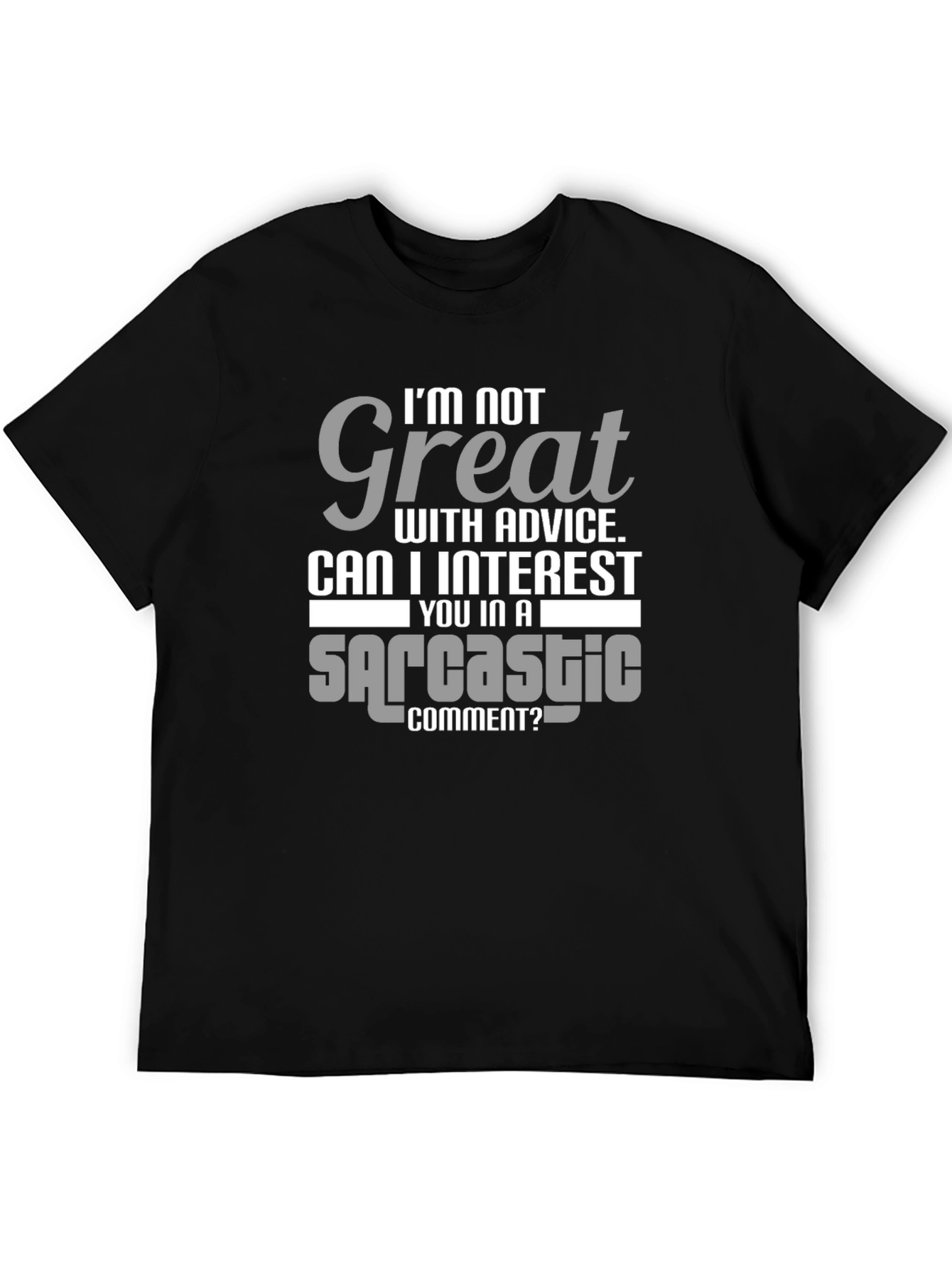 Sarcastic Comment T-Shirt - Humorous Tee
