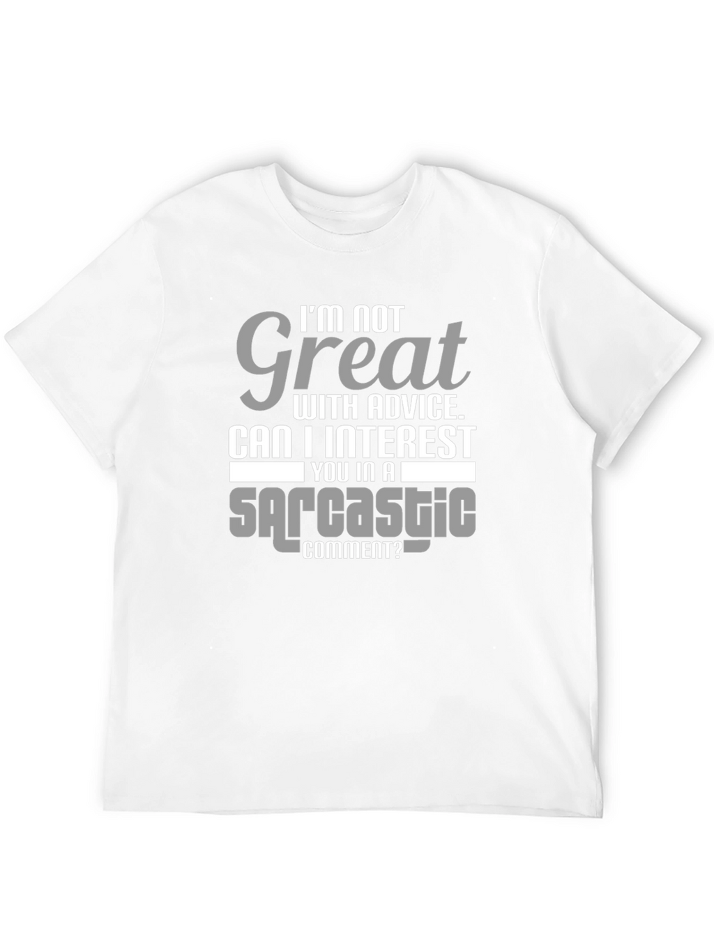 Sarcastic Comment T-Shirt - Humorous Tee