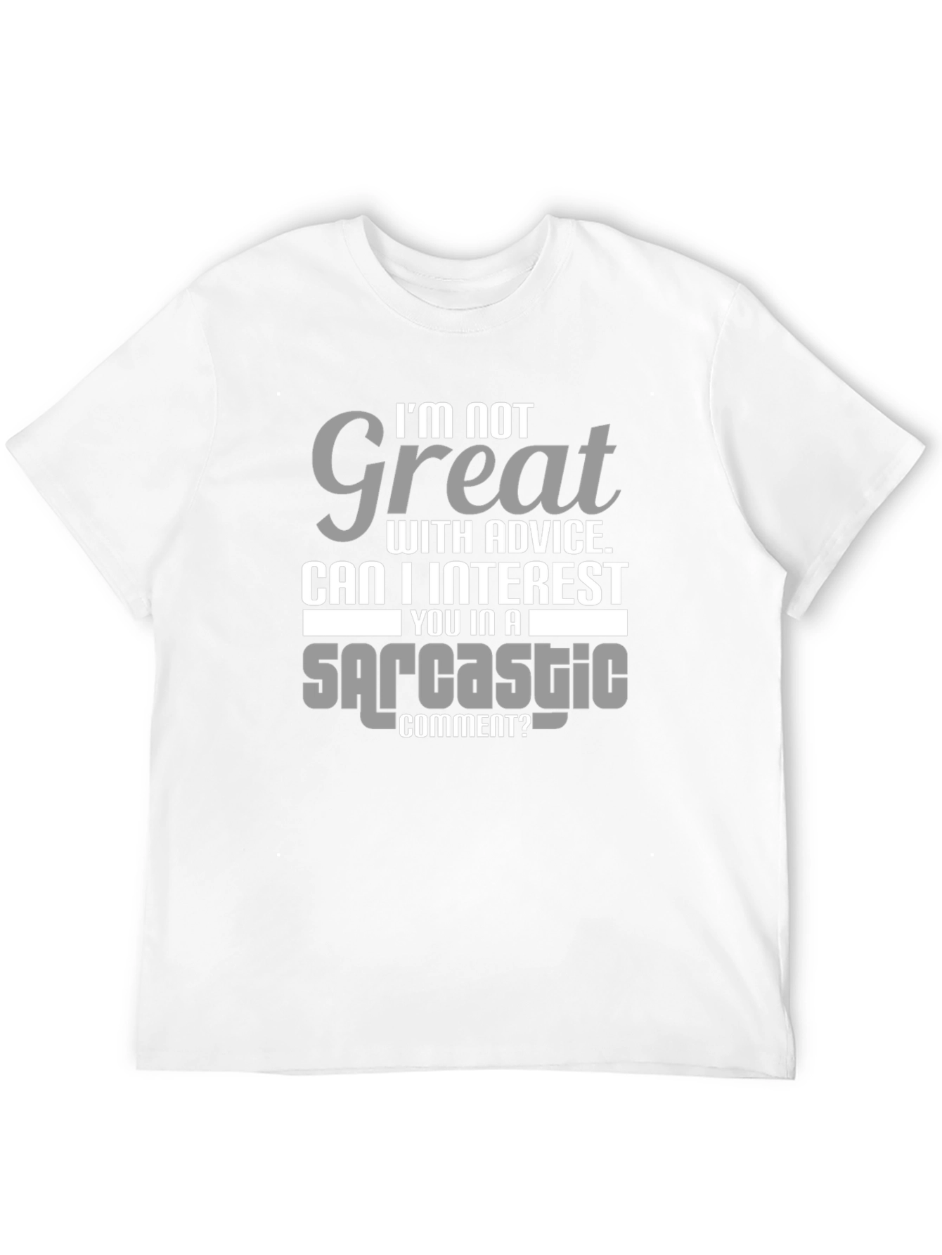 Sarcastic Comment T-Shirt - Humorous Tee