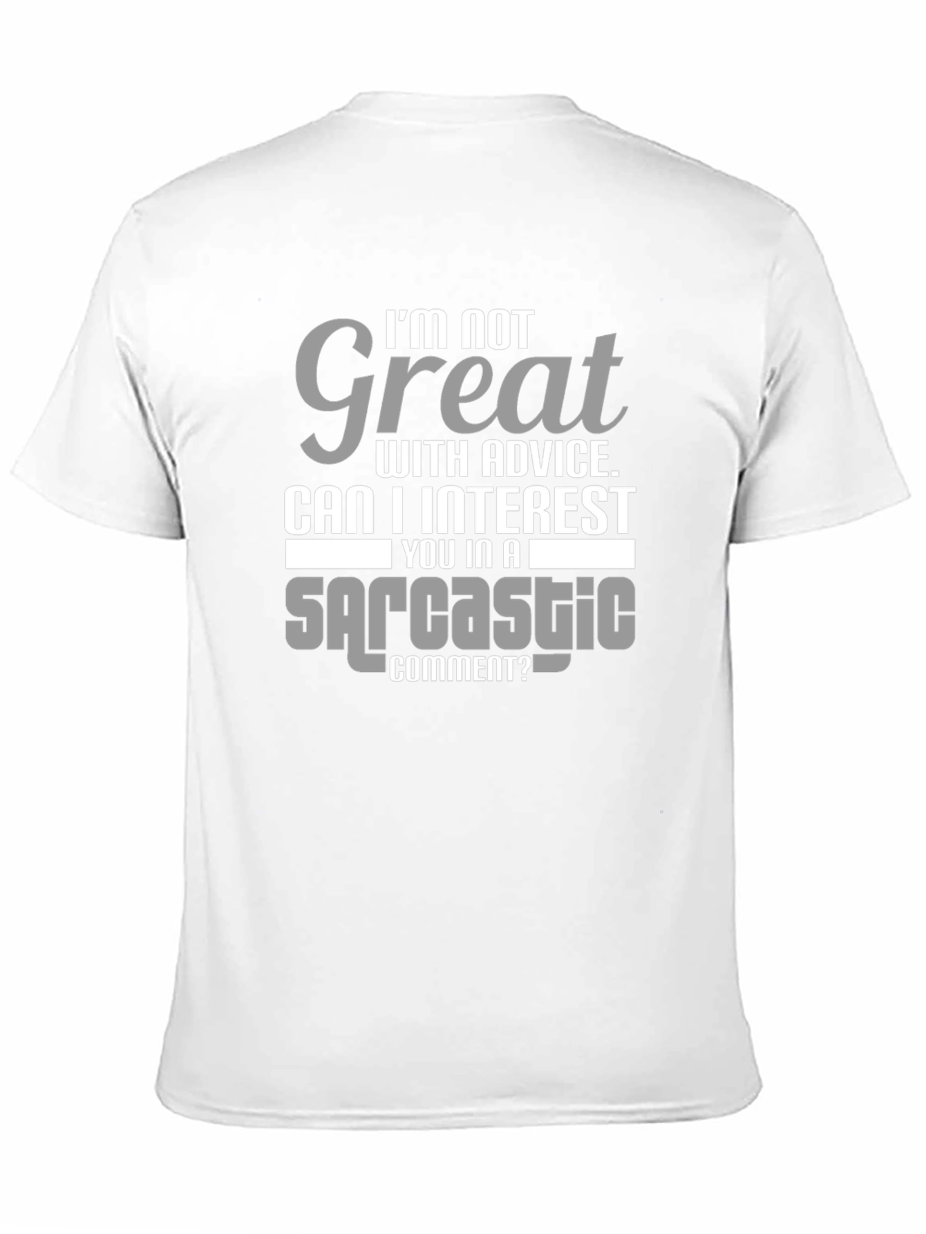 Sarcastic Comment T-Shirt - Humorous Tee