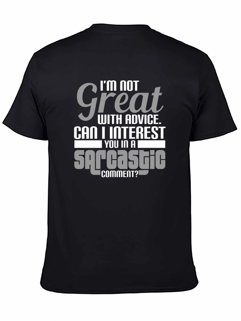 Sarcastic Comment T-Shirt - Humorous Tee