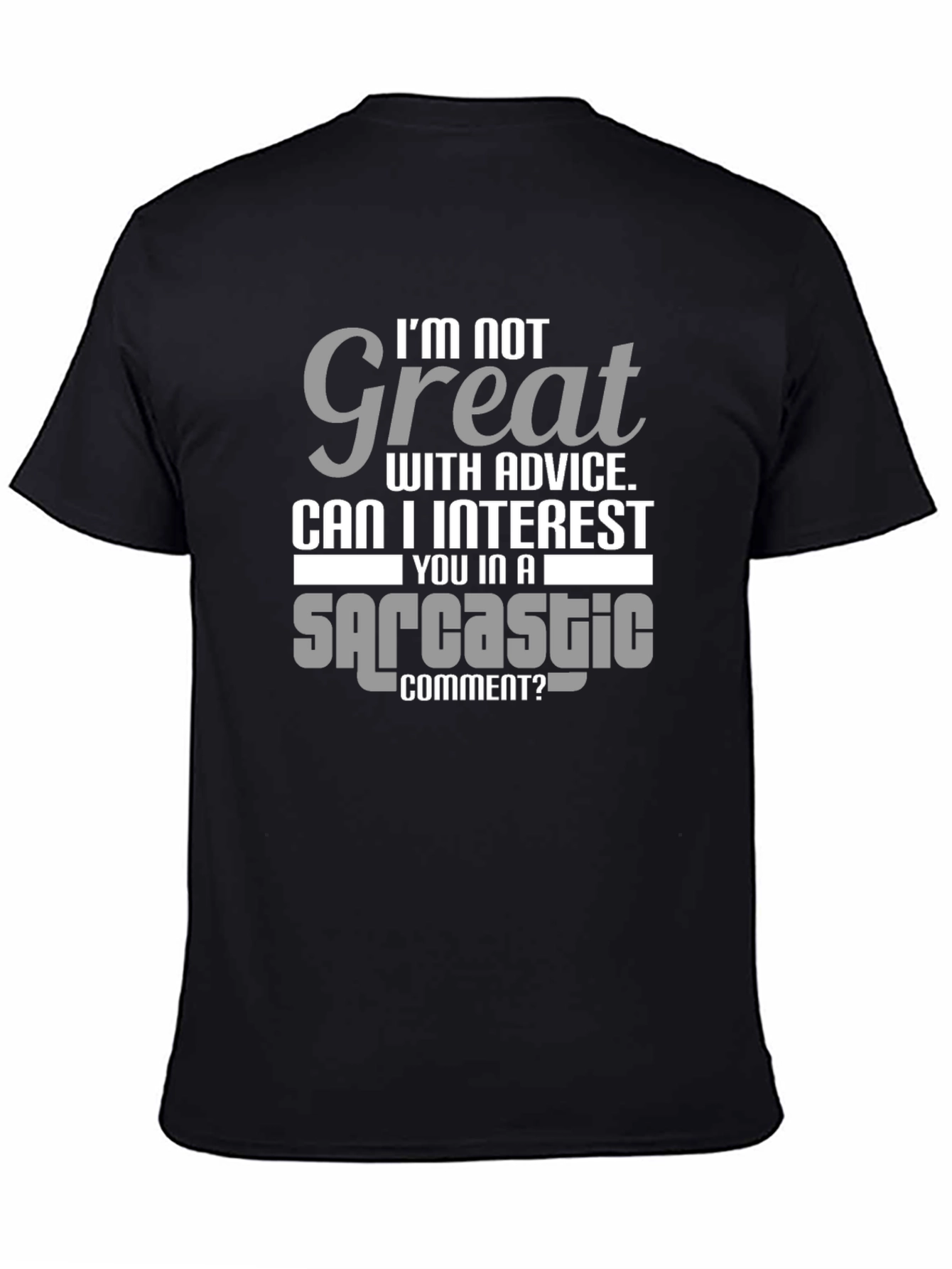 Sarcastic Comment T-Shirt - Humorous Tee