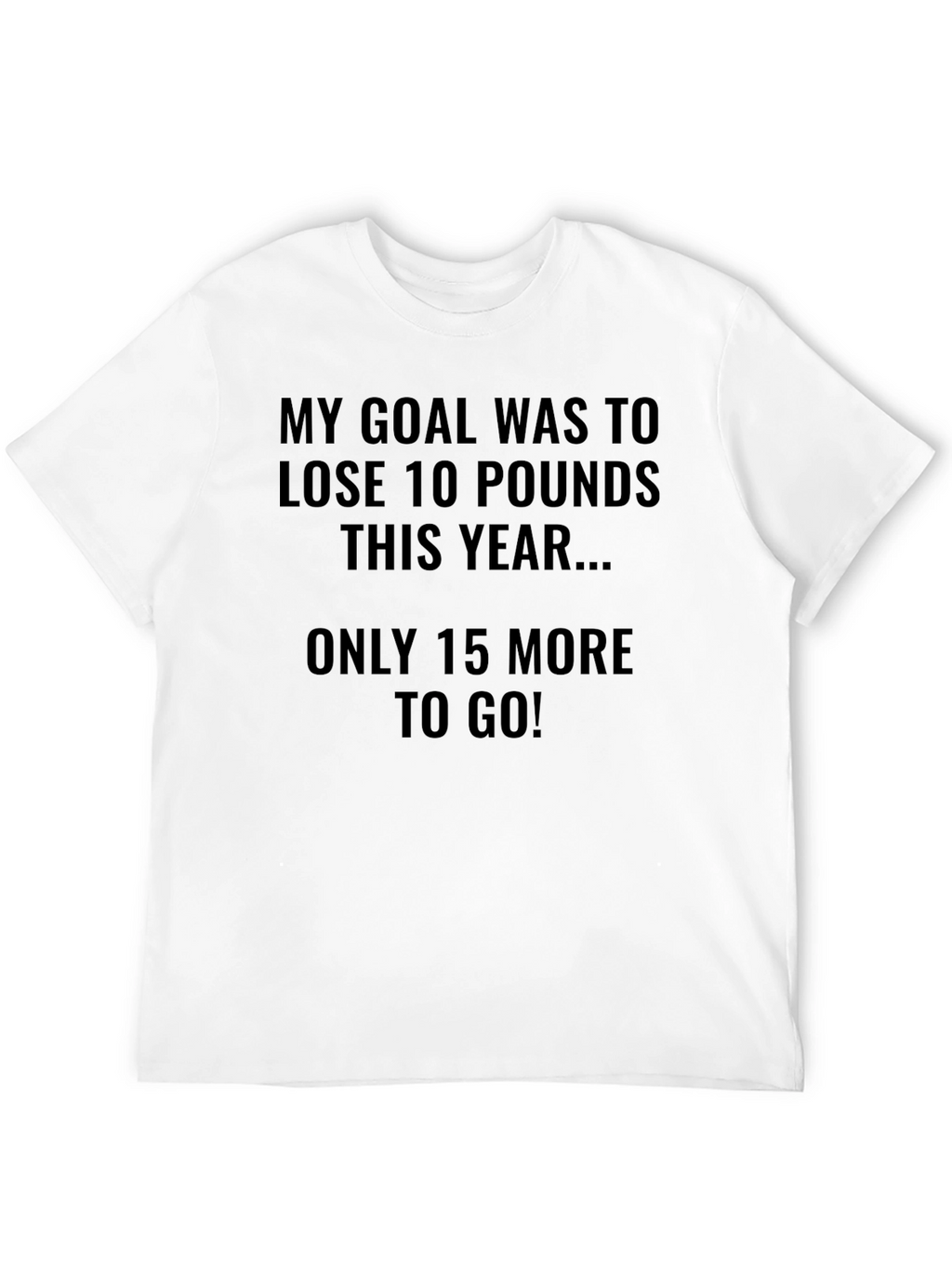 Funny Weight Loss Goal T-Shirt