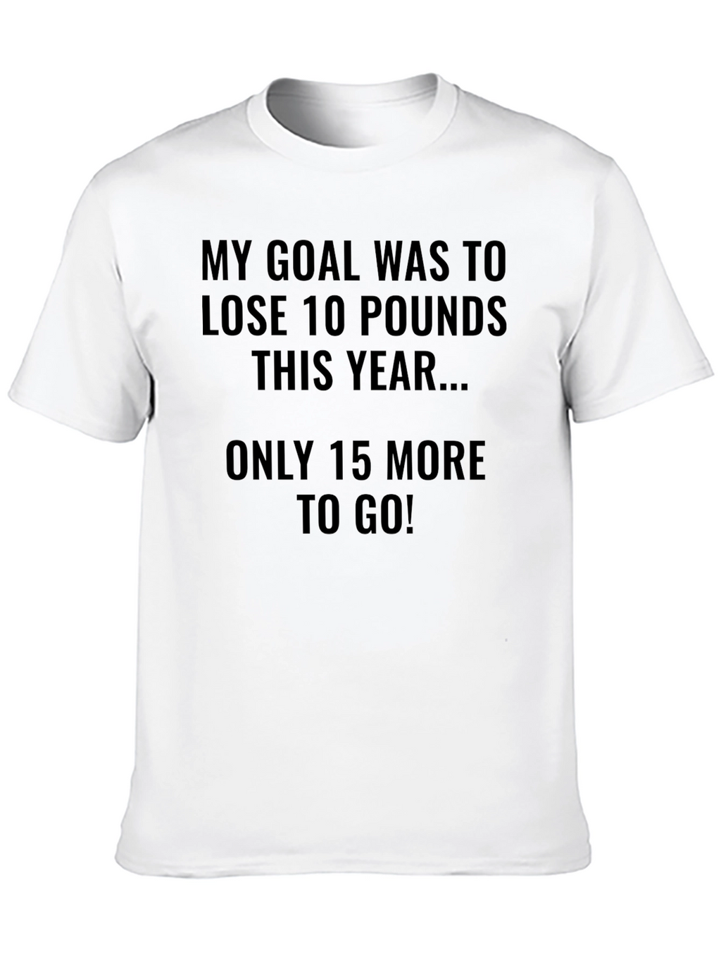 Funny Weight Loss Goal T-Shirt