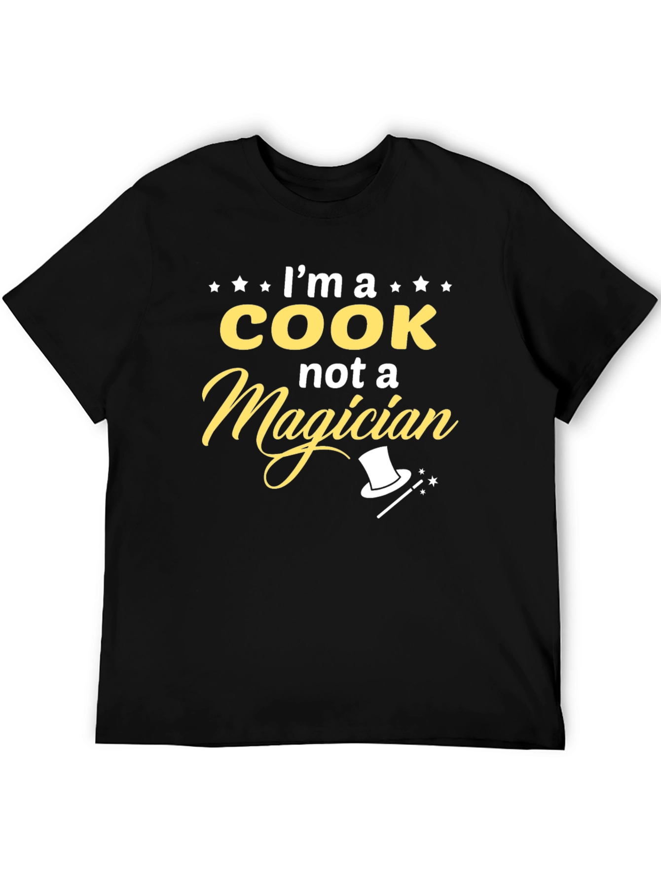 Funny Cook T-Shirt - Im a Cook Not a Magician