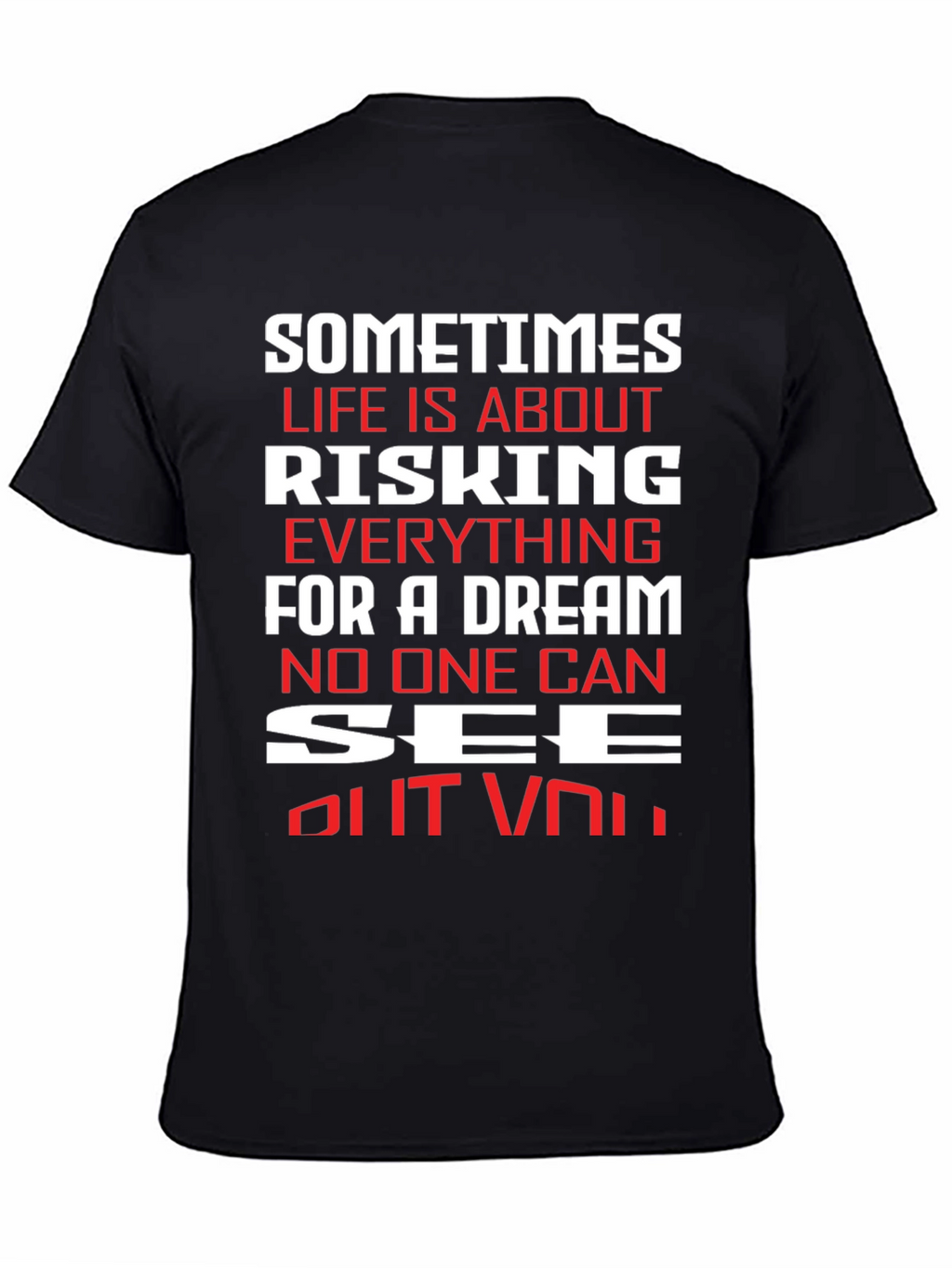 Motivational T-Shirt: Risking Everything For A Dream