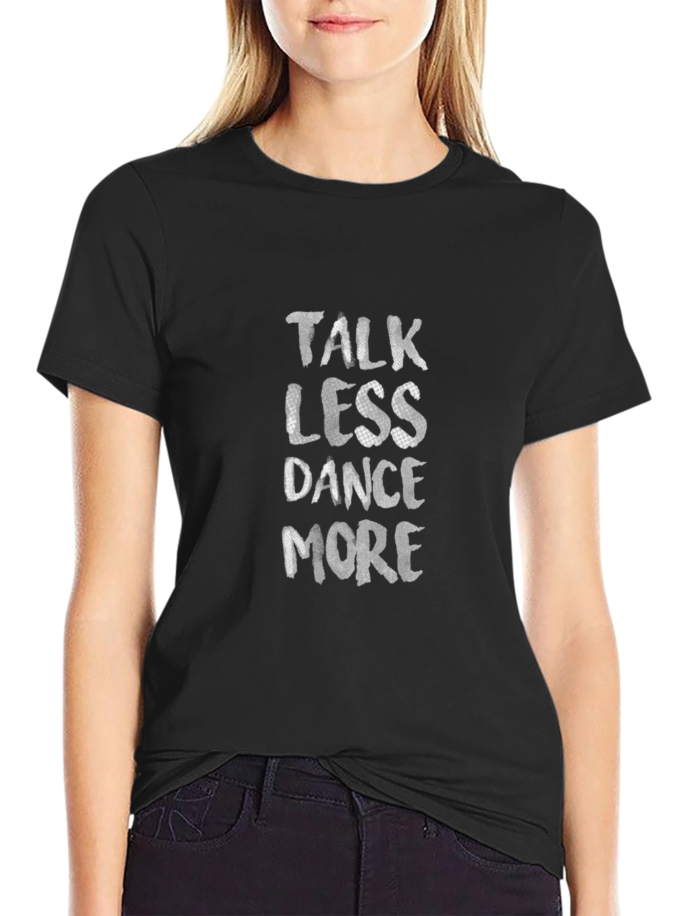 Talk Less Dance More Graphic Tee