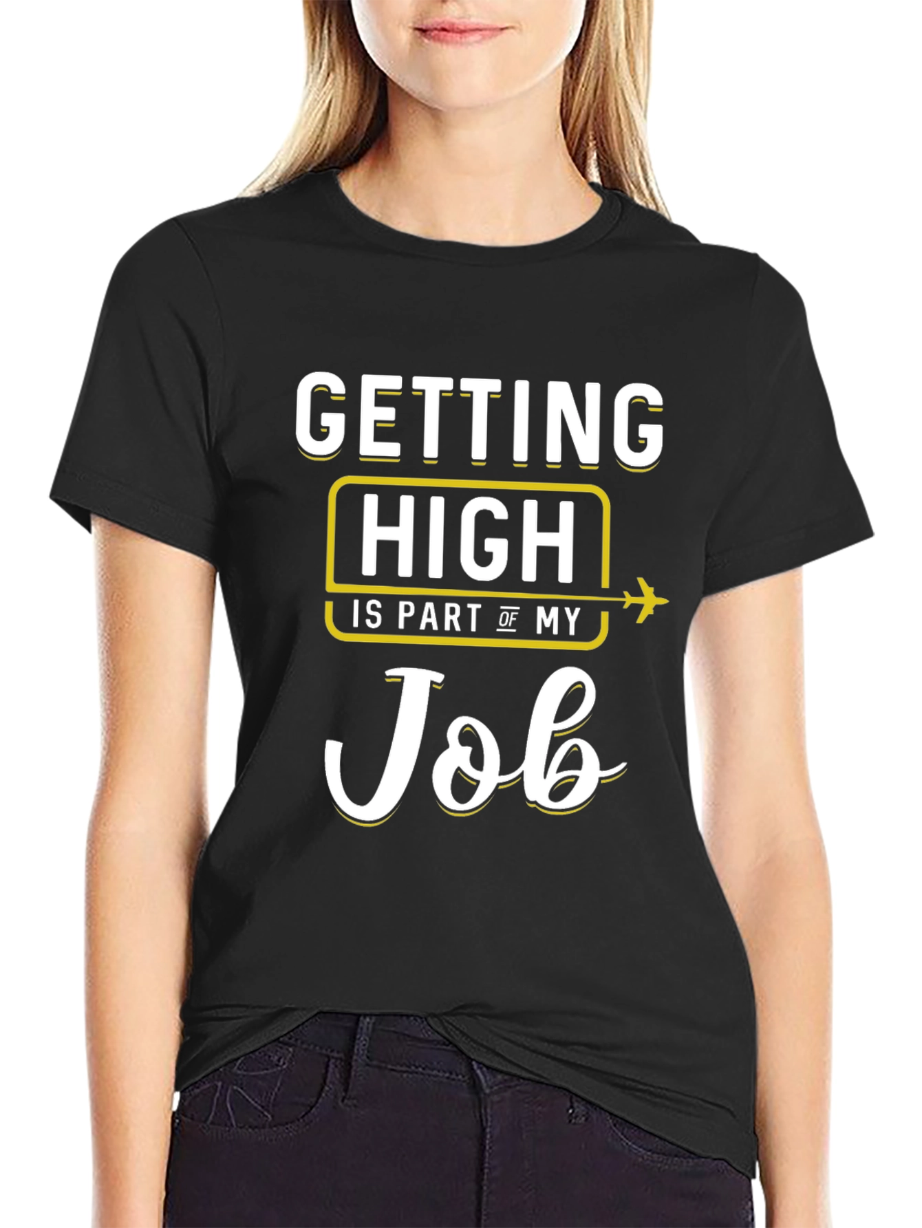 Pilot Job T-Shirt - Getting High Is Part Of My Job