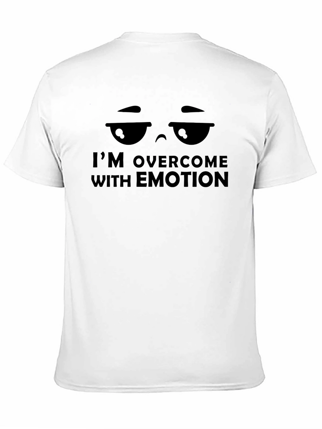 Im Overcome with Emotion Graphic Tee