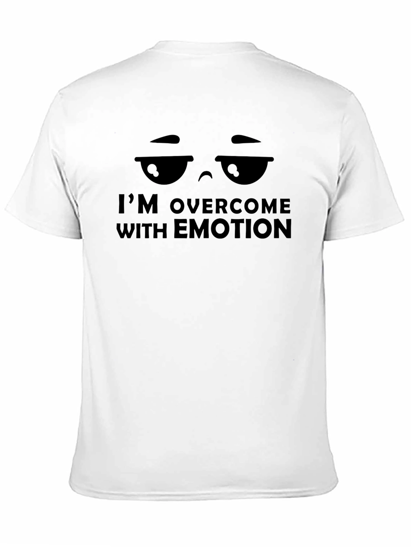Im Overcome with Emotion Graphic Tee