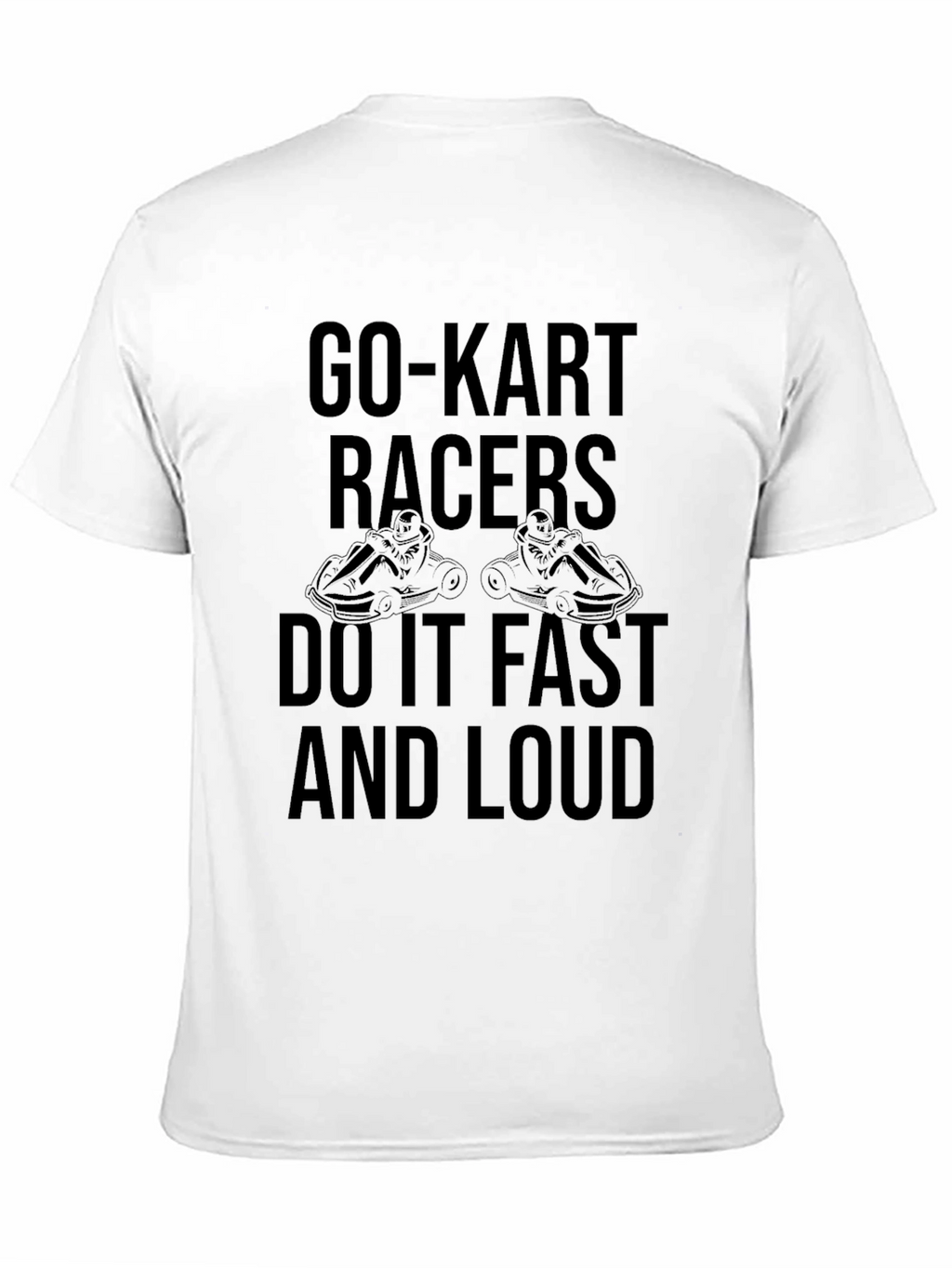 Go-Kart Racers T-Shirt - Fast & Loud!