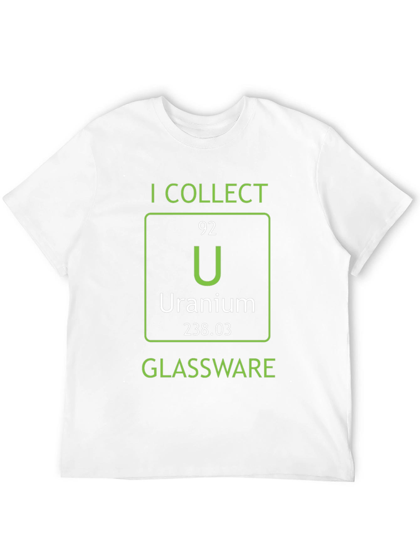 I Collect Uranium Glassware T-Shirt Science Humor