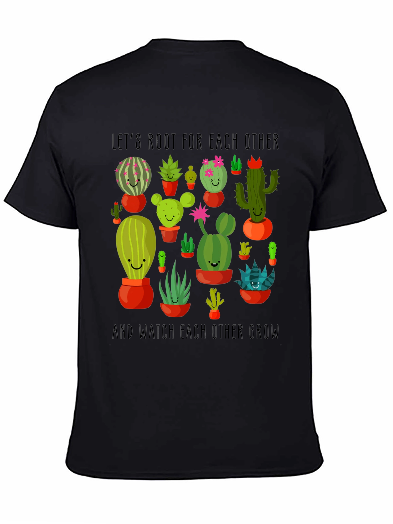 Cactus Lover T-Shirt - Lets Root for Each Other