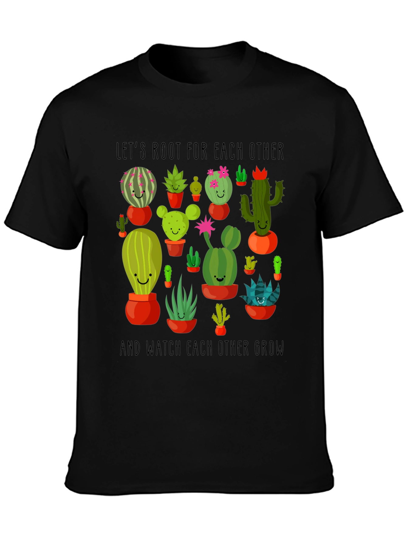 Cactus Lover T-Shirt - Lets Root for Each Other