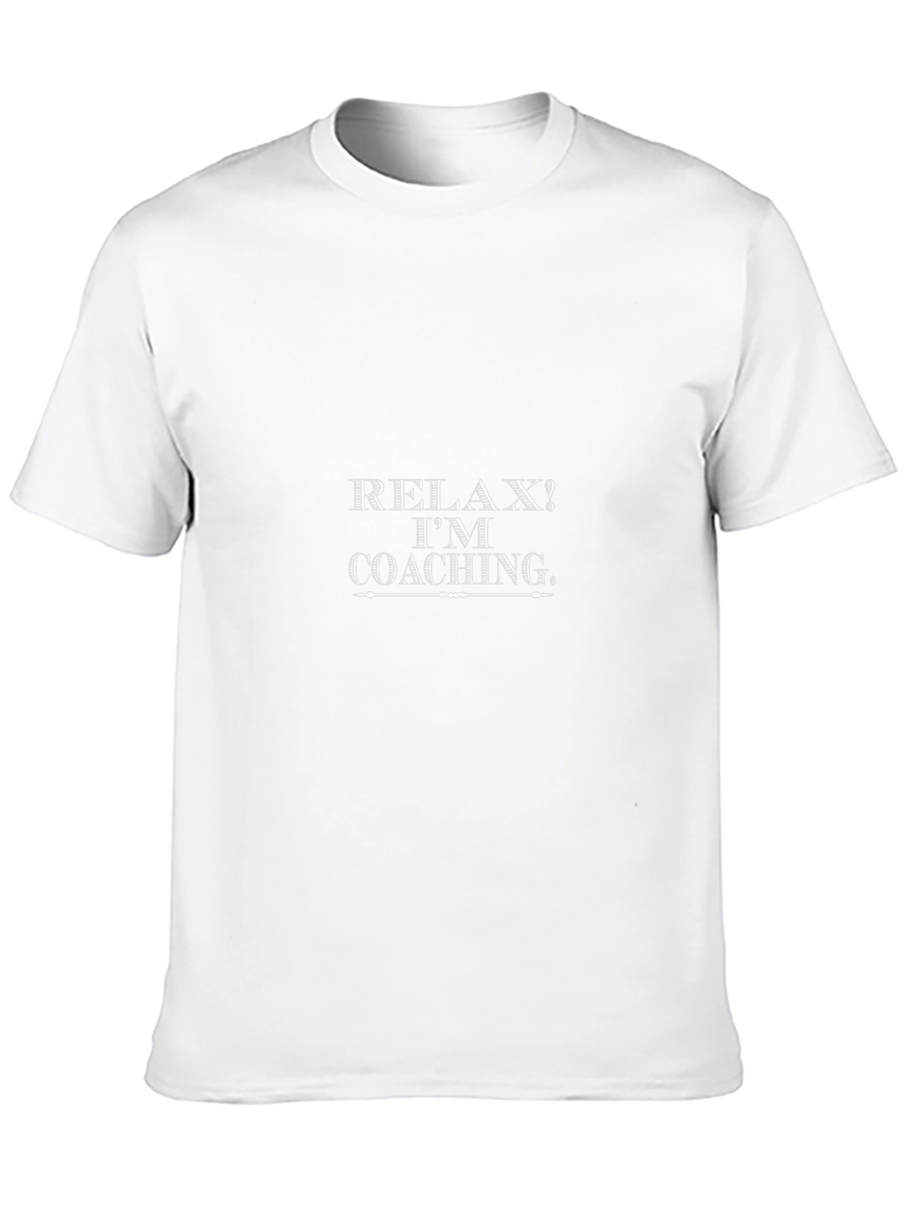 Relax? Im Coaching T-Shirt - Funny Coach Apparel