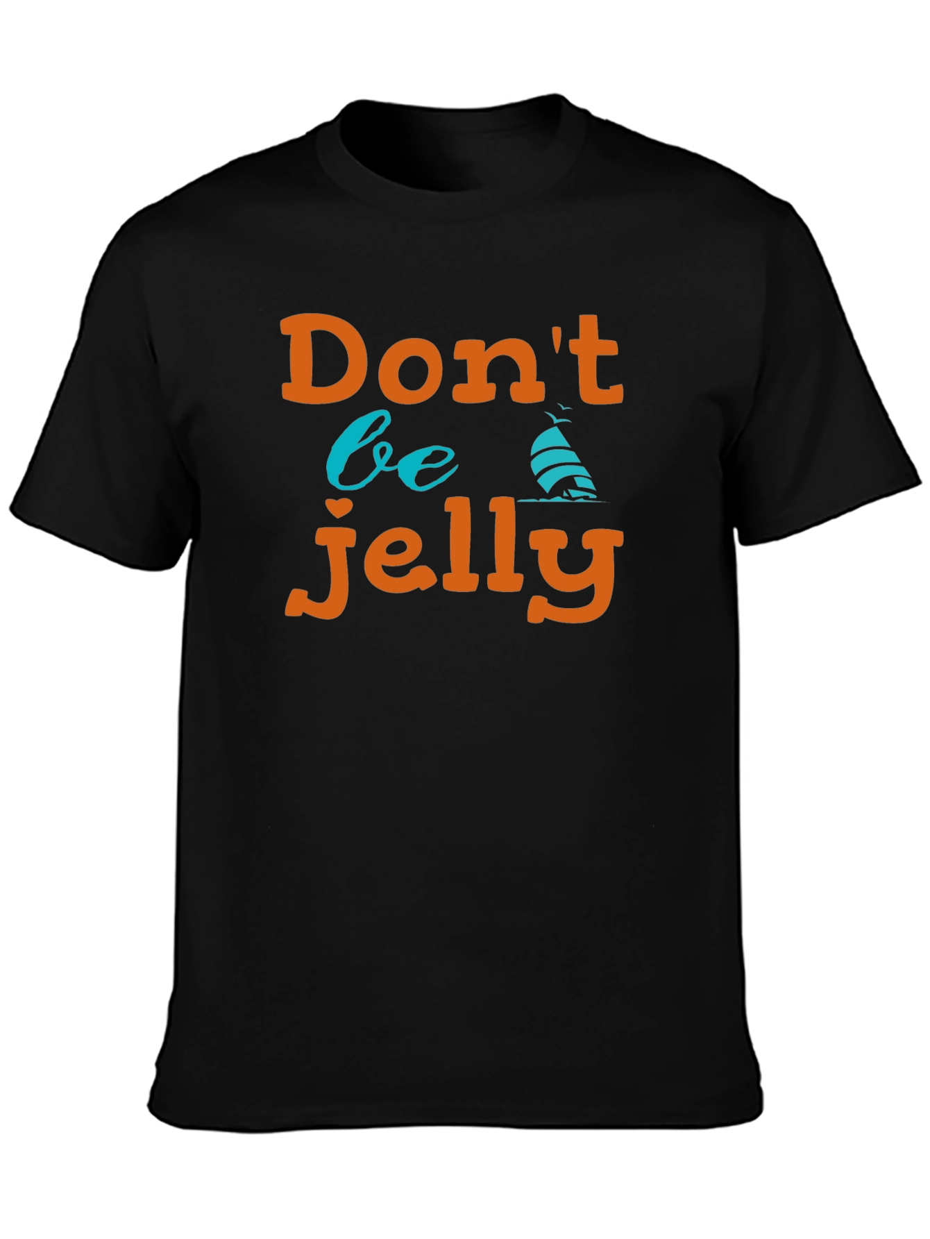 Dont Be Jelly Black Graphic T-Shirt