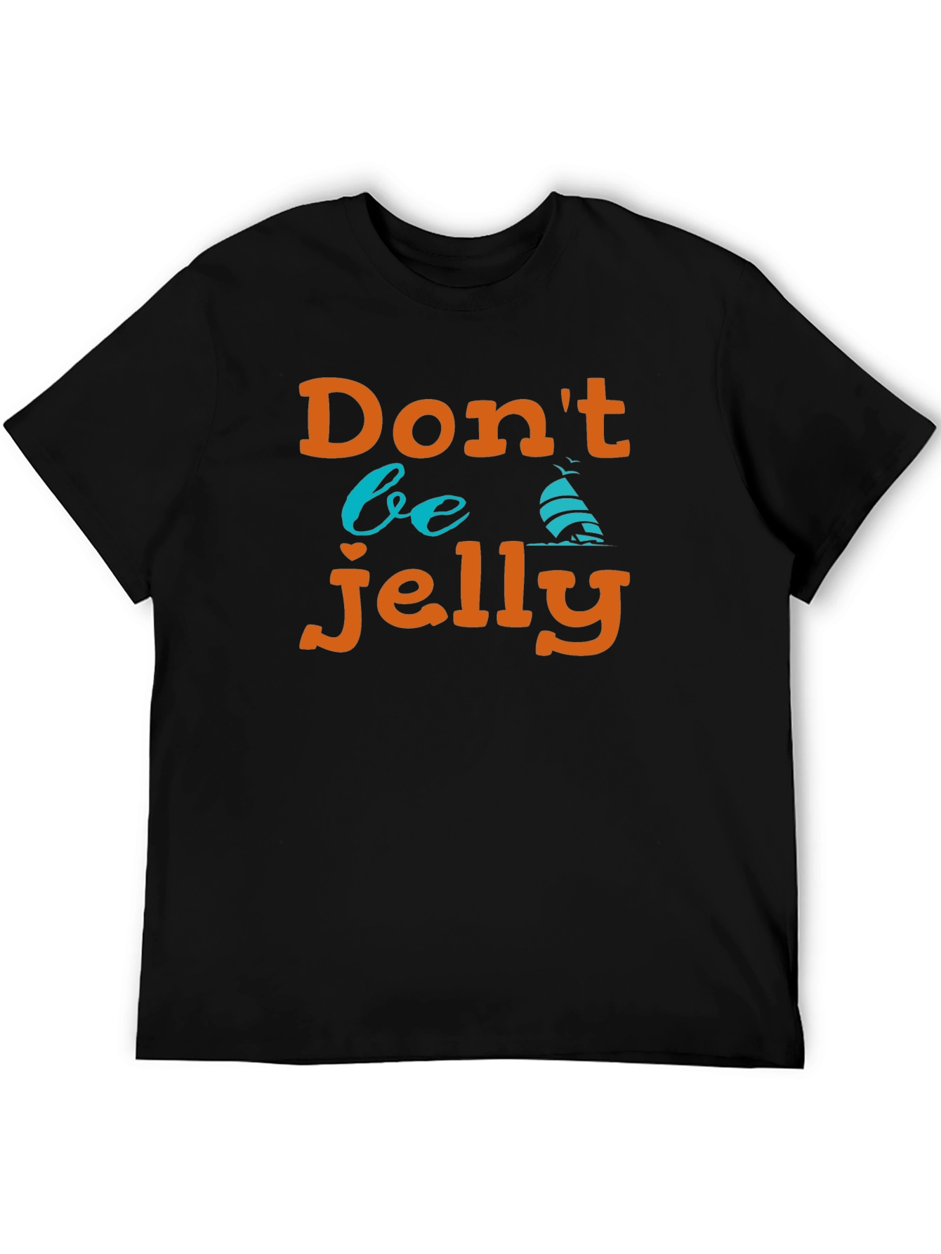 Dont Be Jelly Black Graphic T-Shirt
