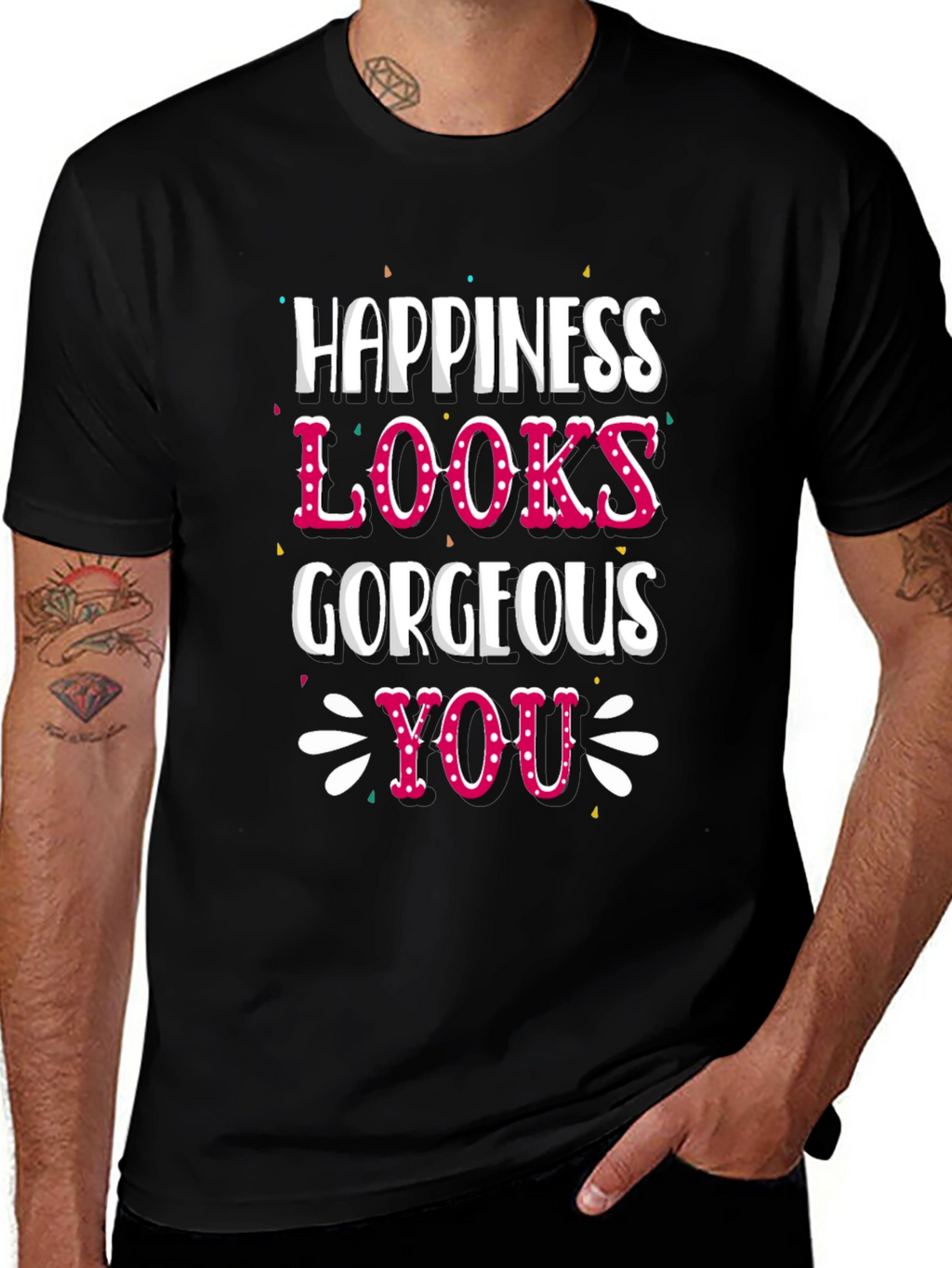 Happiness Looks Gorgeous On You - Graphic Tee