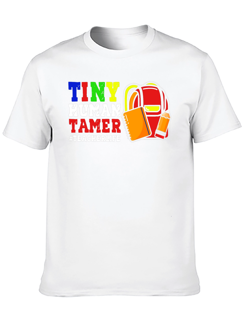 Tiny Human Tamer Teacher T-Shirt
