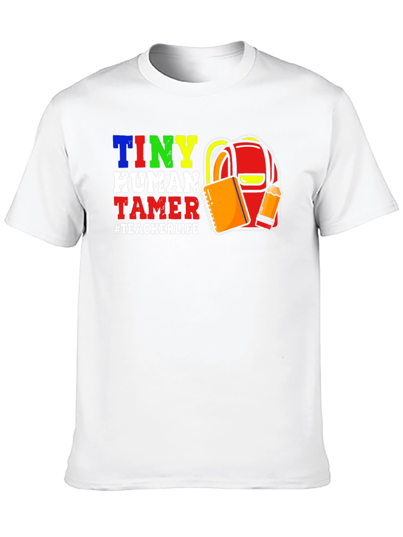Tiny Human Tamer Teacher T-Shirt