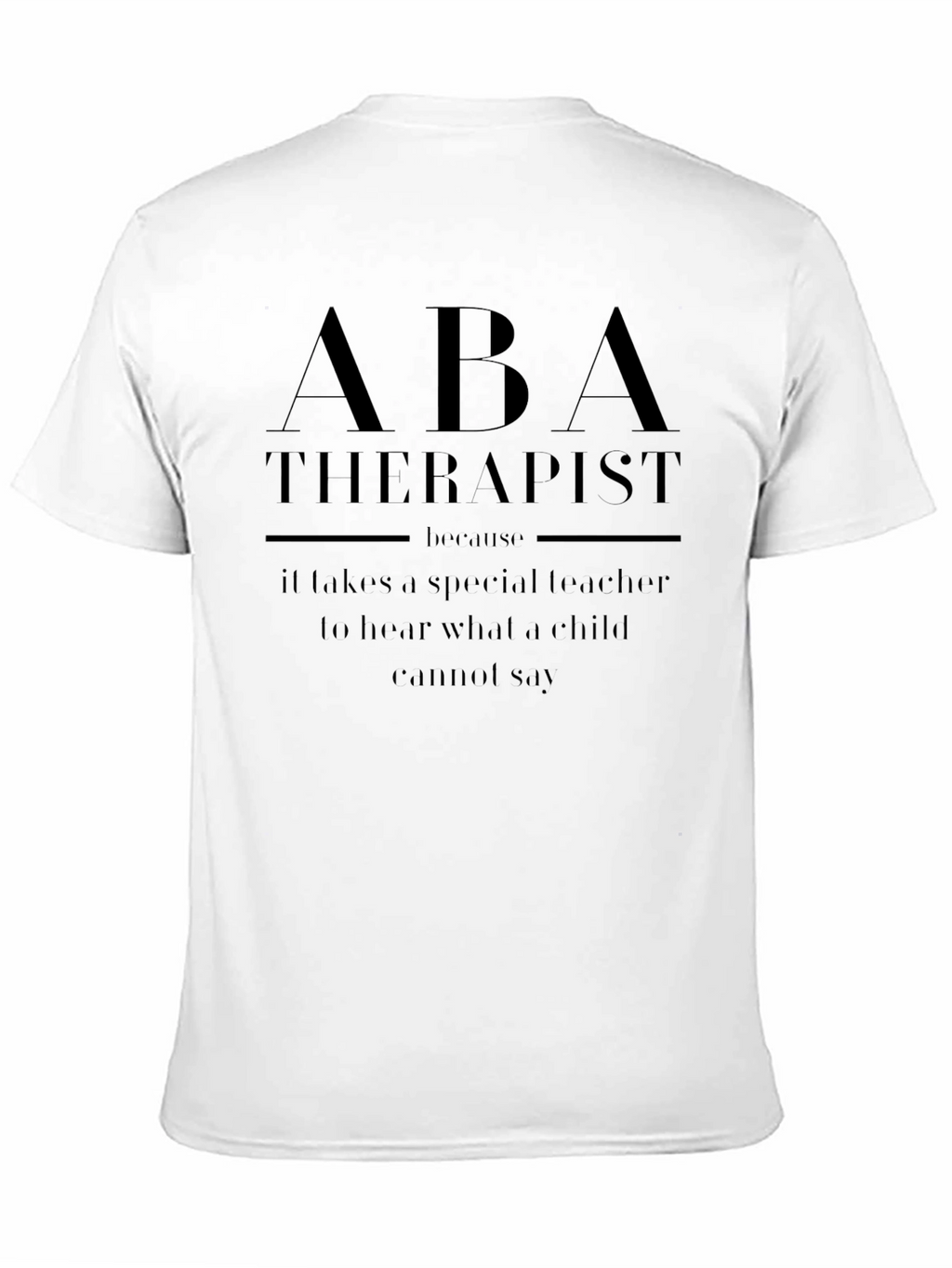 ABA Therapist T-Shirt - Special Teacher Gift