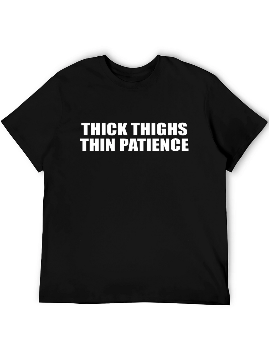 Thick Thighs Thin Patience Graphic Tee