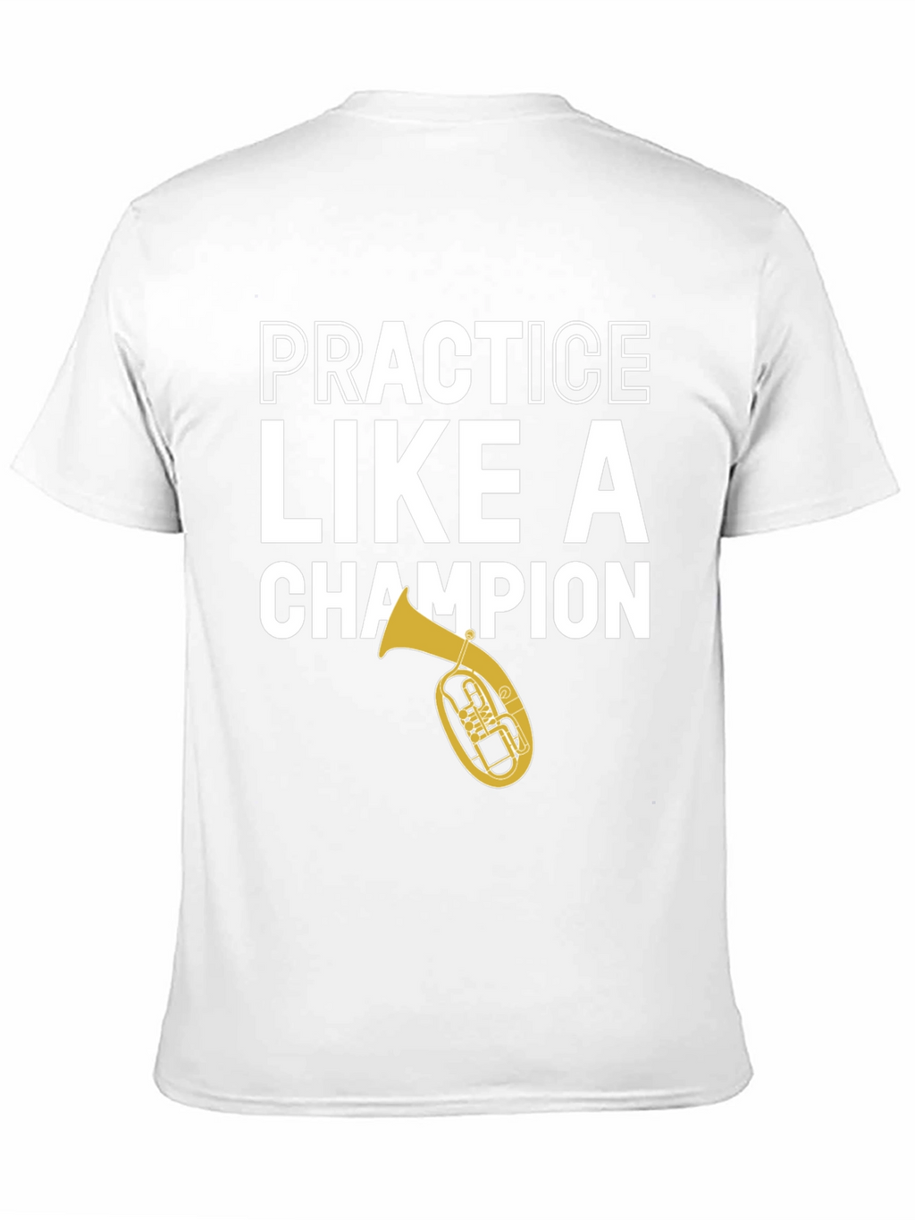 Practice Like a Champion Tuba Black T-Shirt