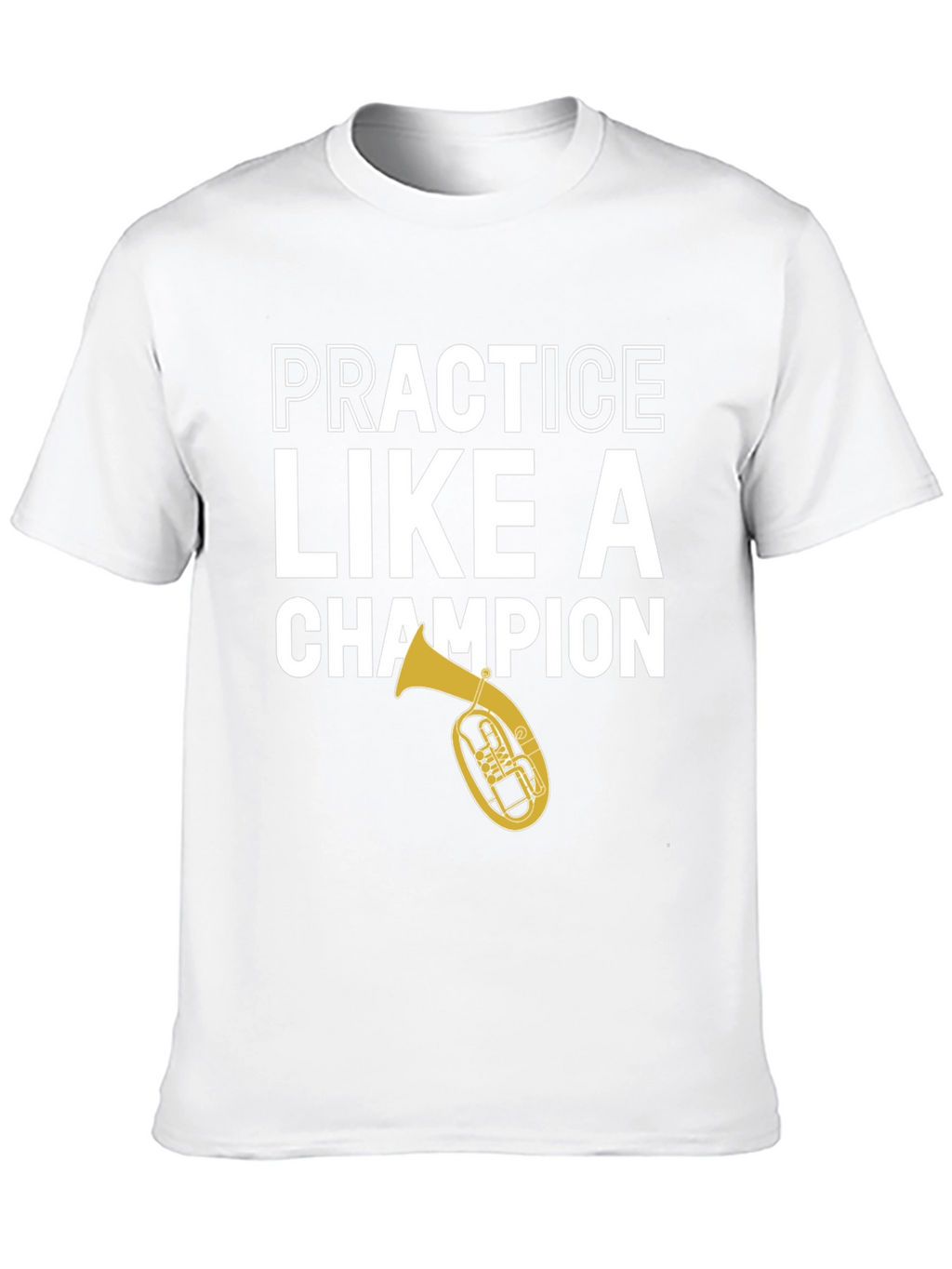 Practice Like a Champion Tuba Black T-Shirt