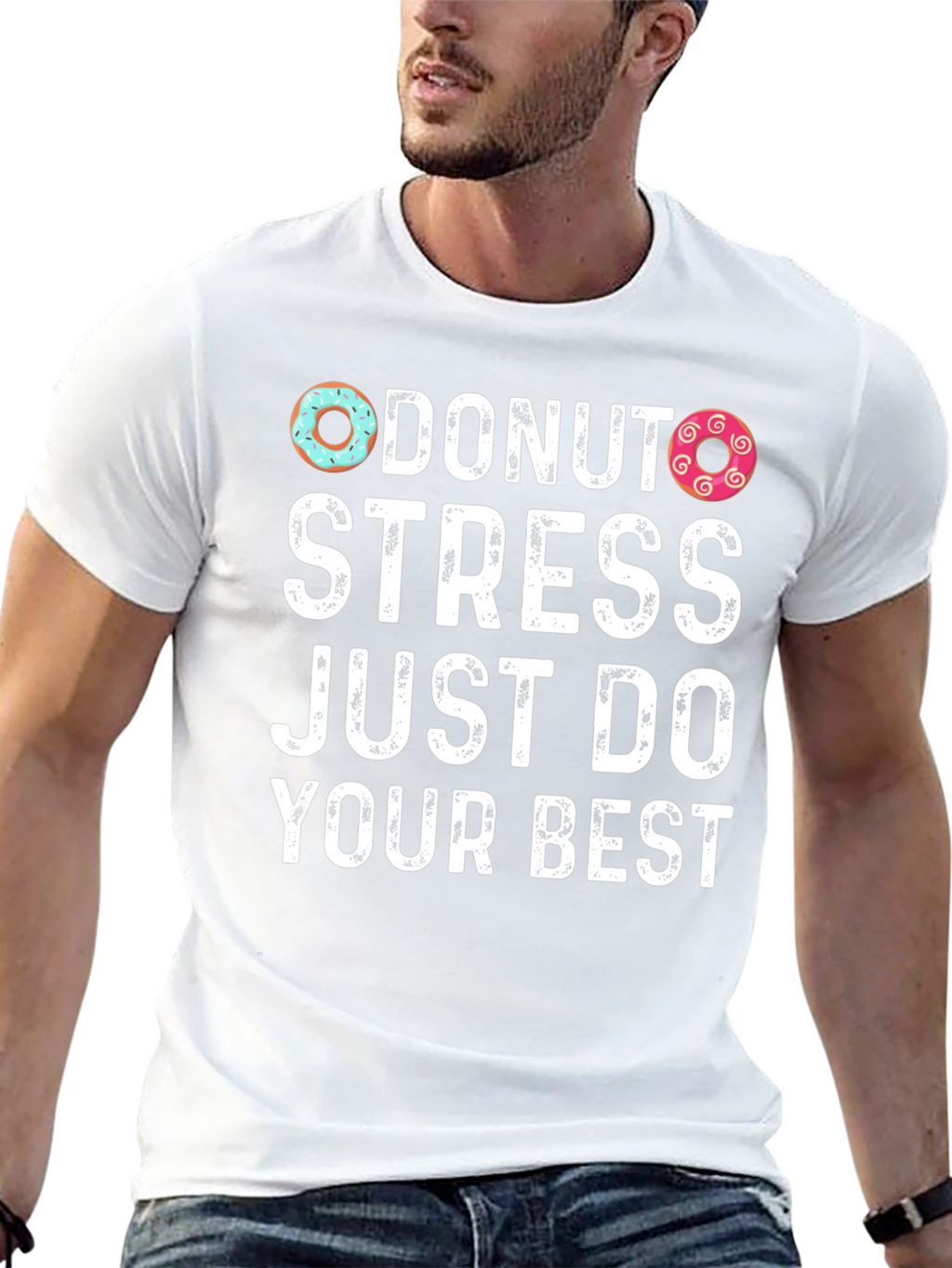 Donut Stress Just Do Your Best T-Shirt