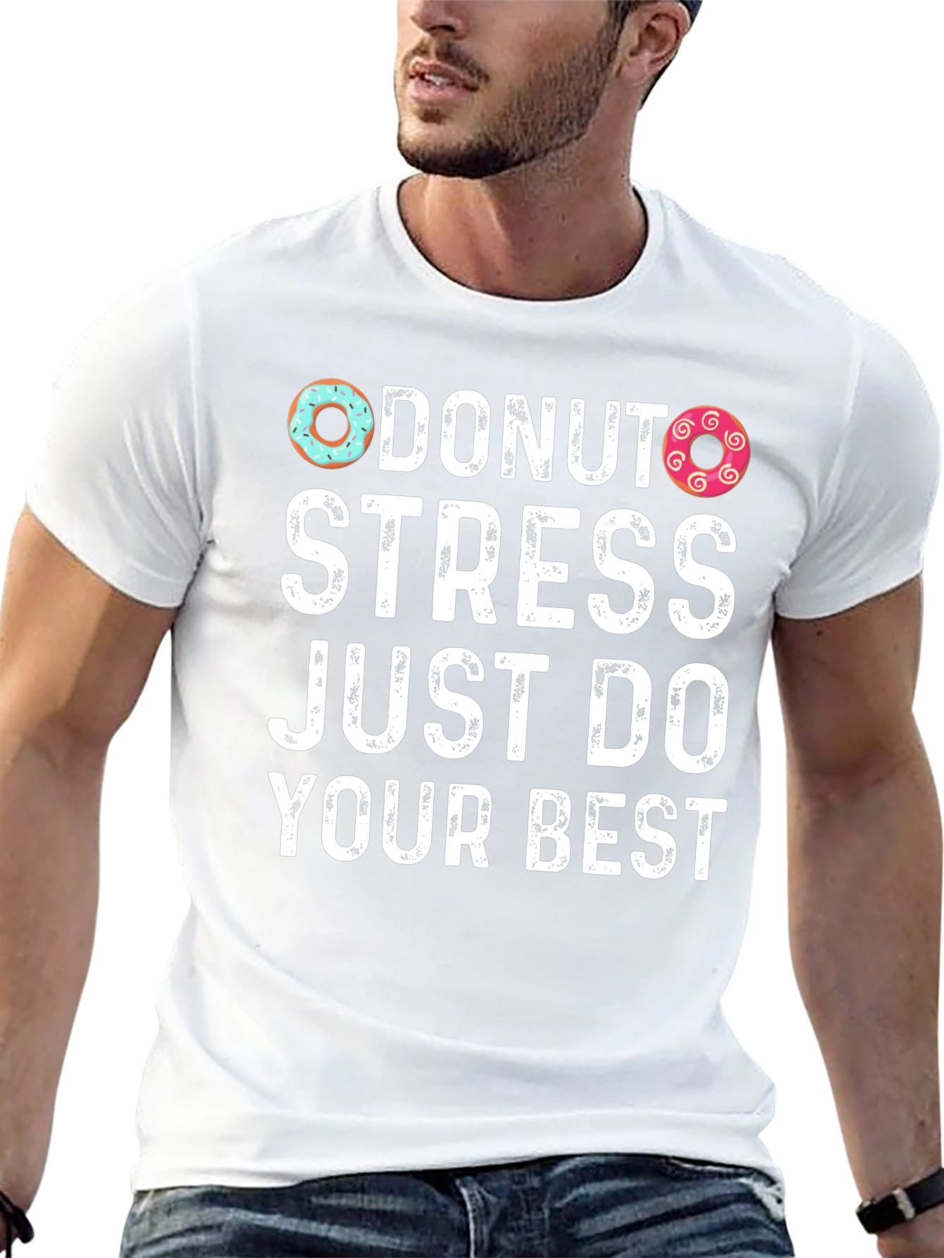 Donut Stress Just Do Your Best T-Shirt