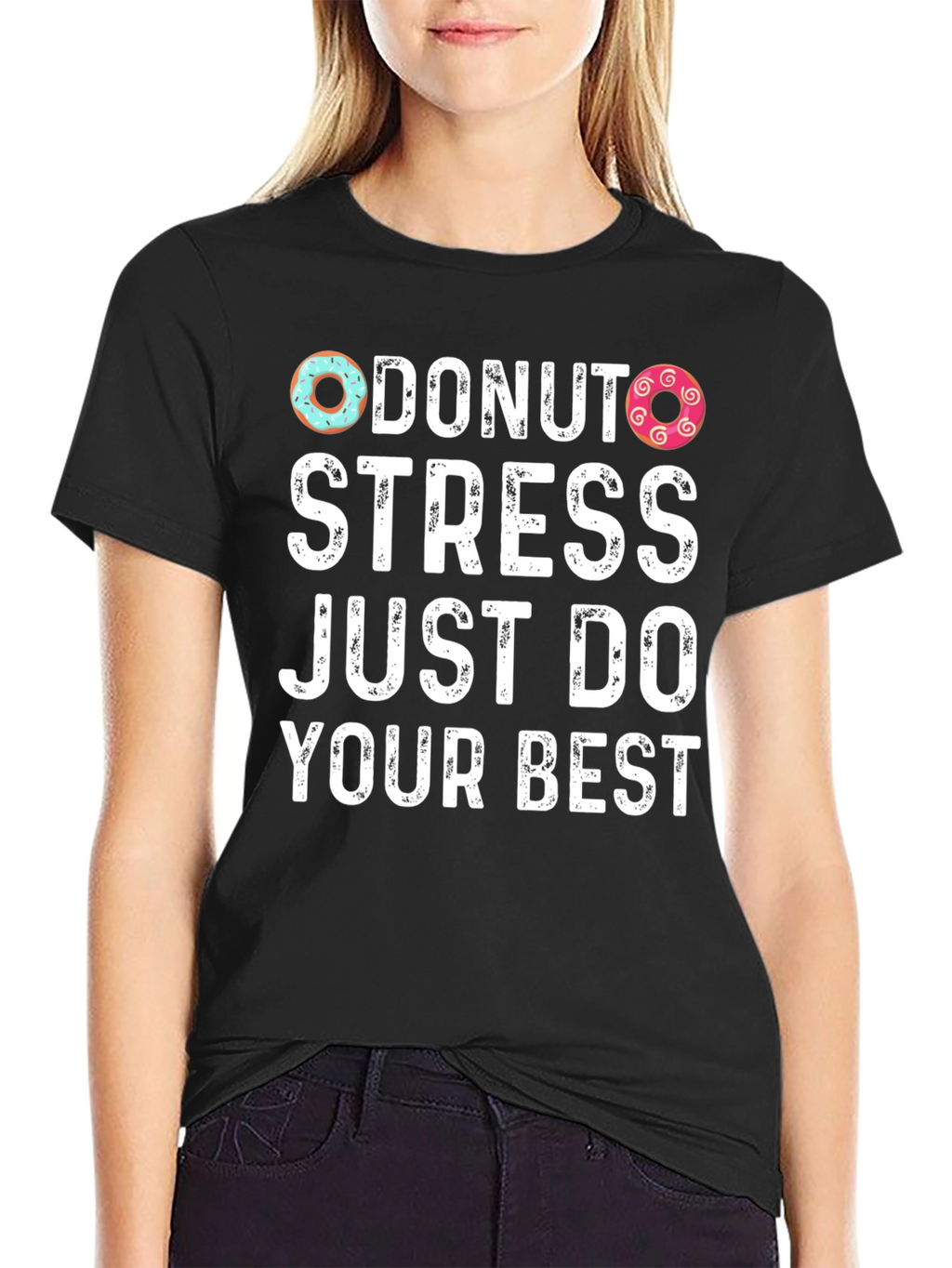 Donut Stress Just Do Your Best T-Shirt