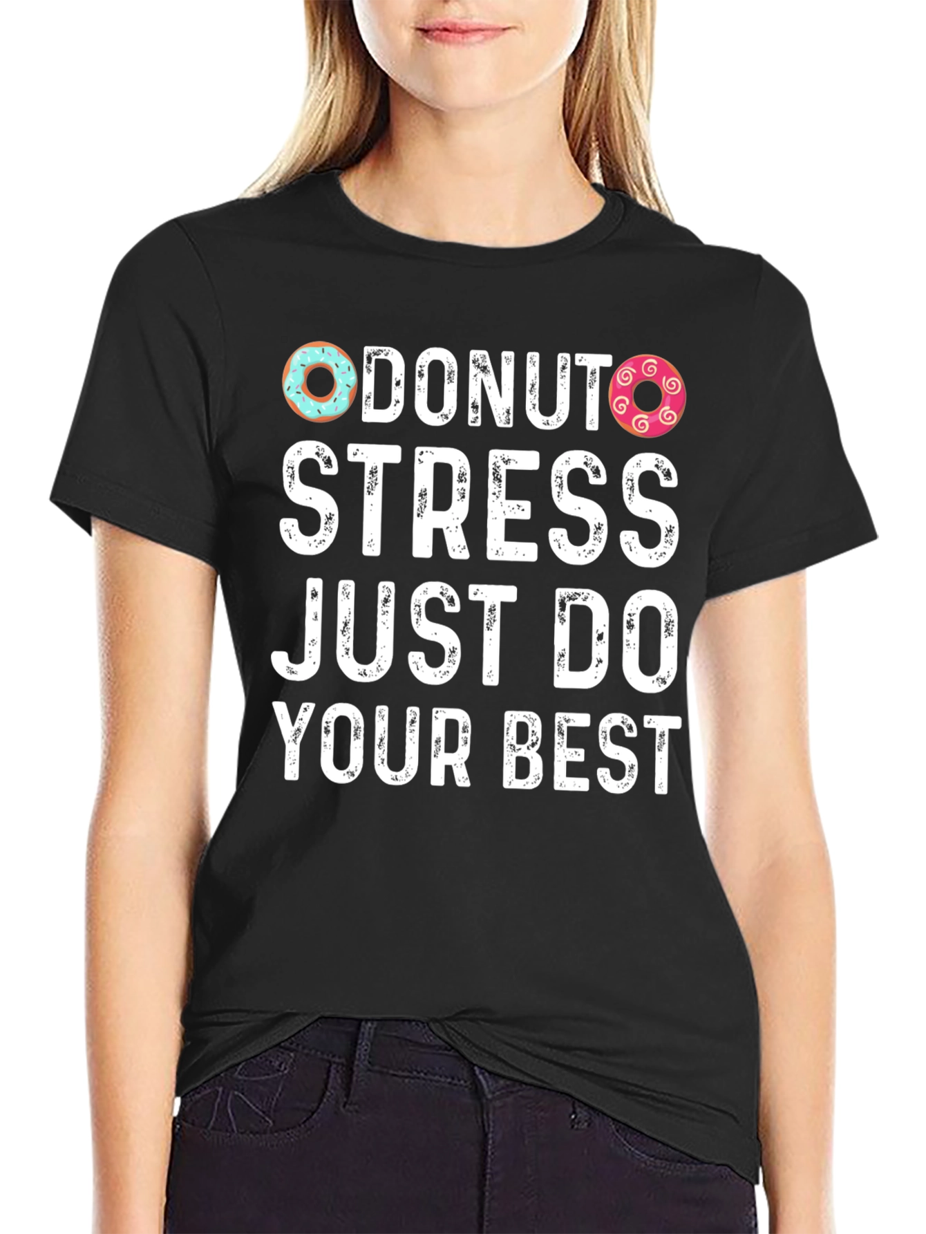 Donut Stress Just Do Your Best T-Shirt