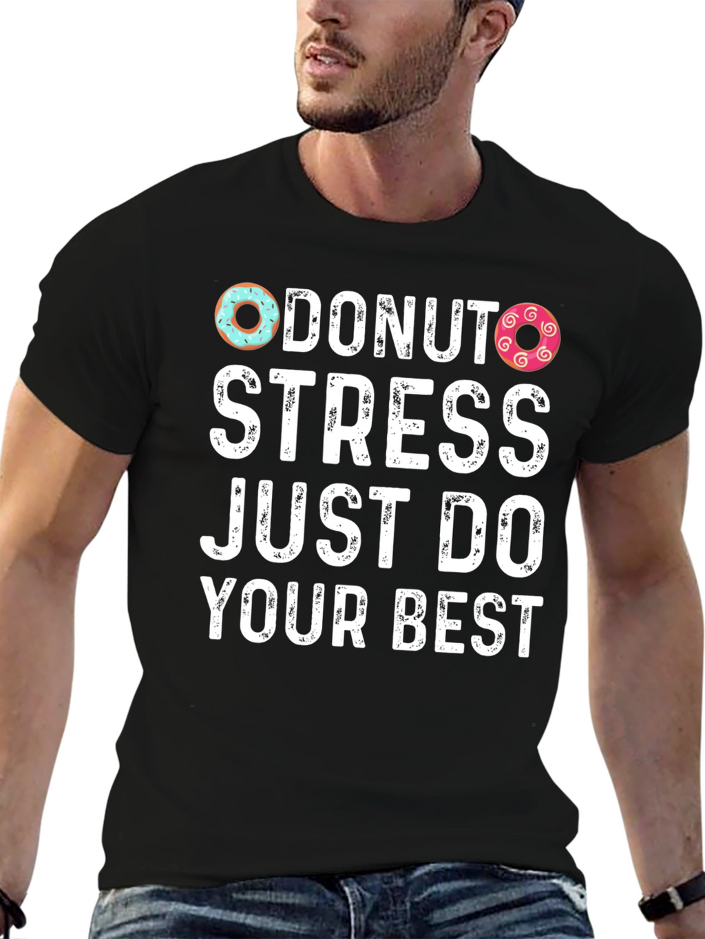 Donut Stress Just Do Your Best T-Shirt