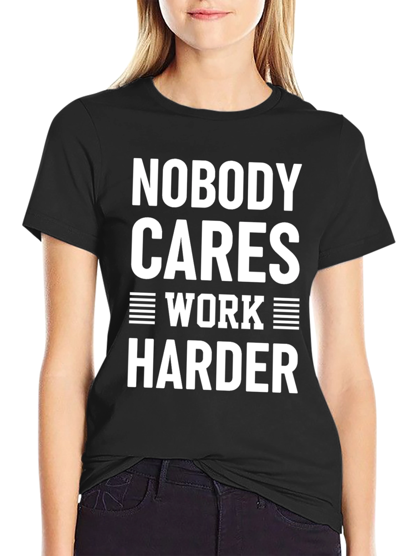 Nobody Cares Work Harder Graphic Tee - Motivational Shirt