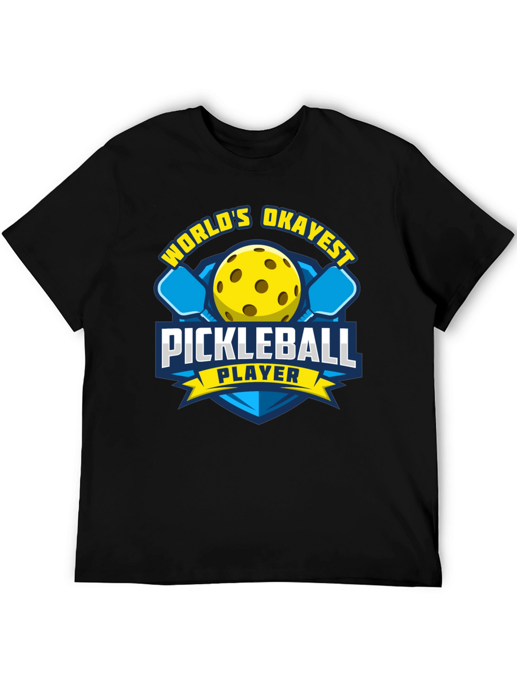 Worlds Okayest Pickleball Player T-Shirt