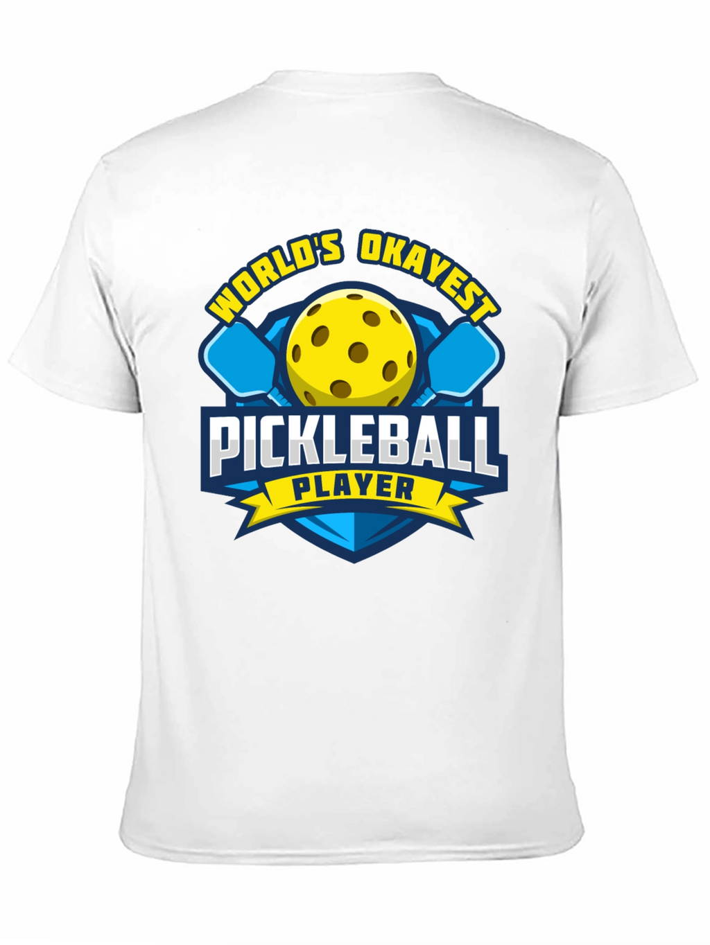 Worlds Okayest Pickleball Player T-Shirt